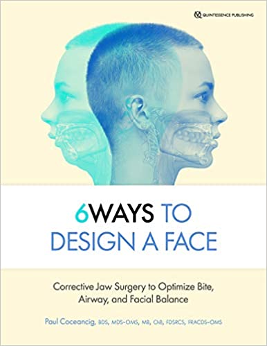 6Ways to Design a Face: Corrective Jaw Surgery to Optimize Bite, Airway, and Facial Balance - Orginal Pdf